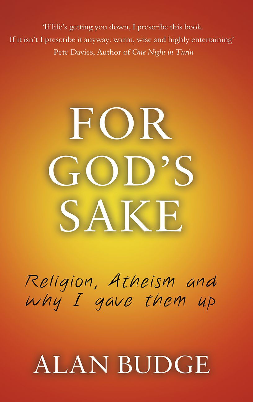 For God's Sake: Religion, Atheism, and why I gave them up