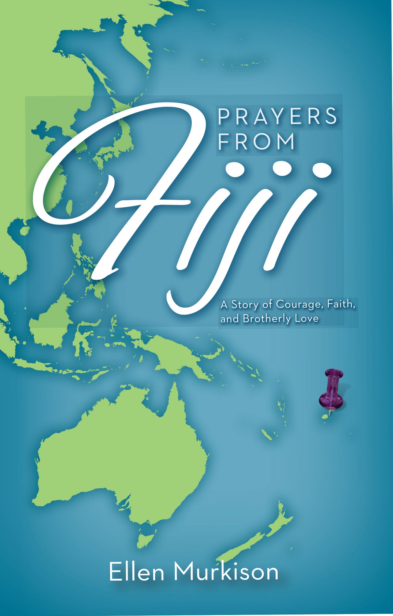 Prayers from Fiji: A Story of Courage, Faith, and Brotherly Love
