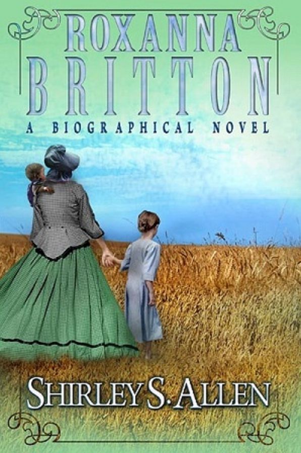 Roxanna Britton: A Biographical Novel