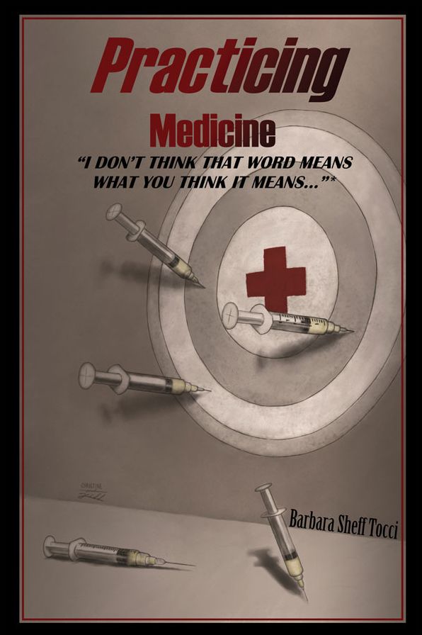 Practicing Medicine: "I Don't Think That Word Means What You Think It Means