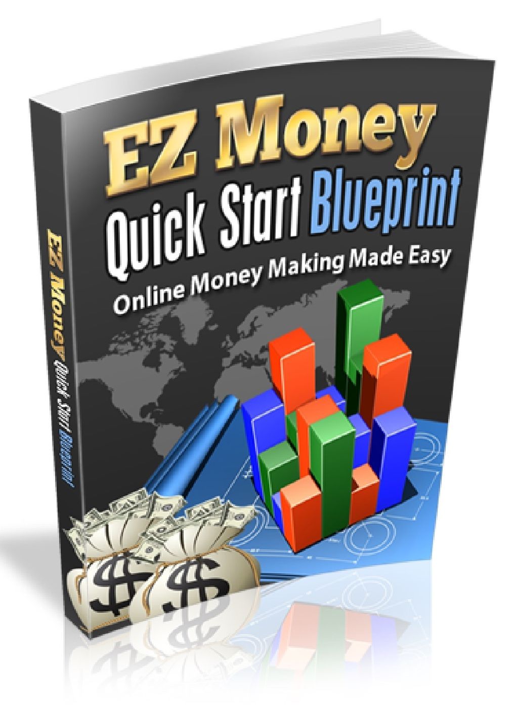 EZ Money Quick Start Blue Print - Online Money Making Made Easy