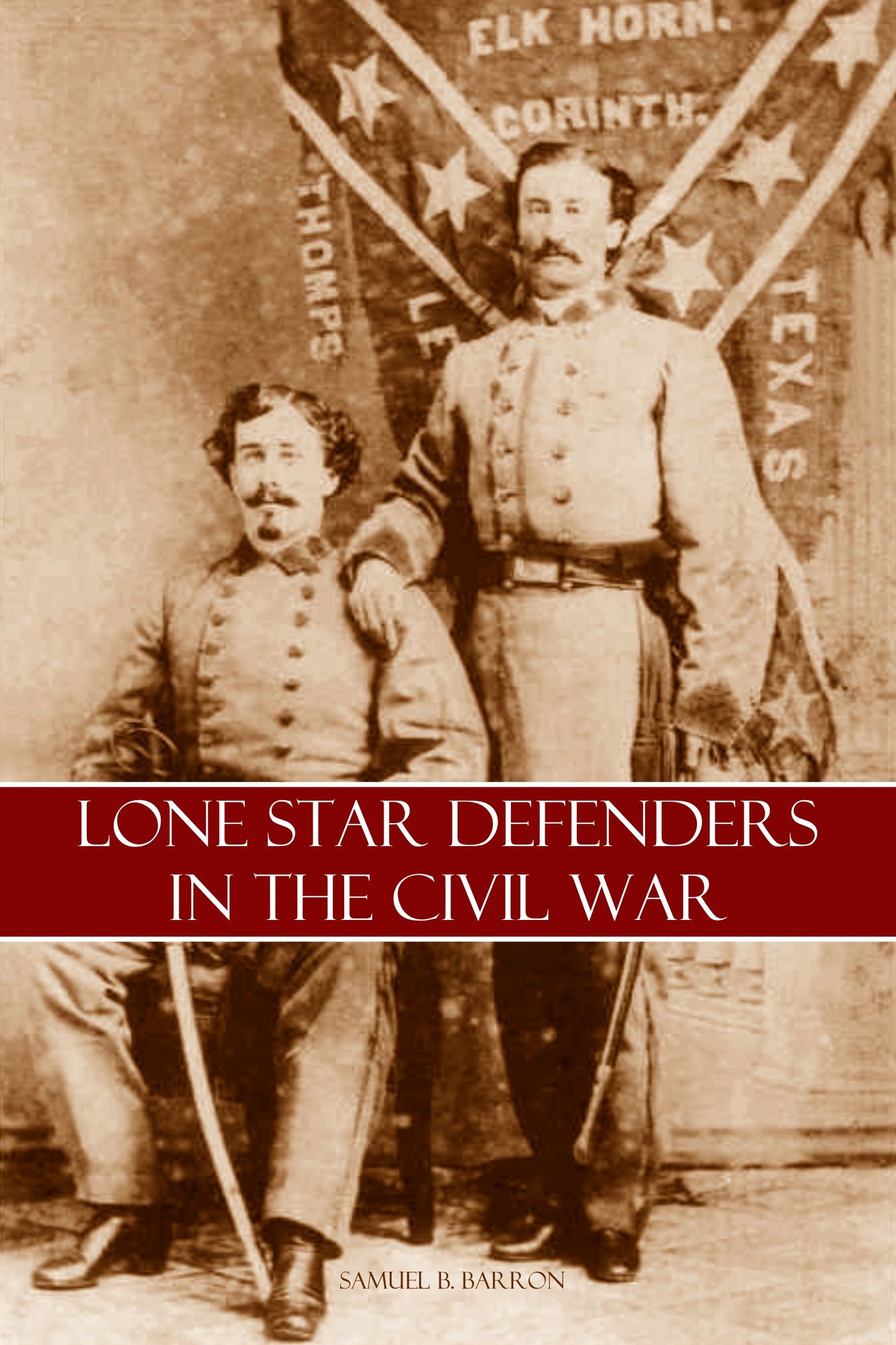 The Lone Star Defenders: 3rd Texas Cavalry in the Civil War (Abridged, Annotated)