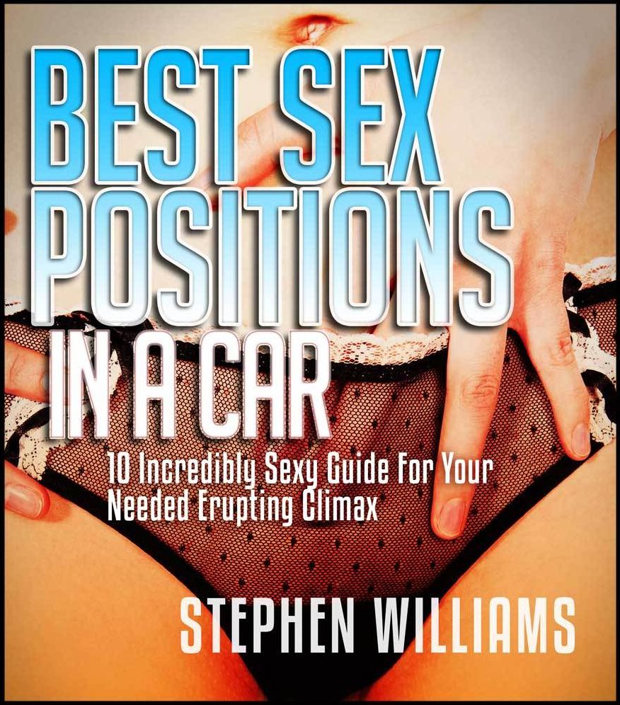 Best Sex Positions In A Car: Incredibly Sexy Guide For Your Needed Erupting Climax