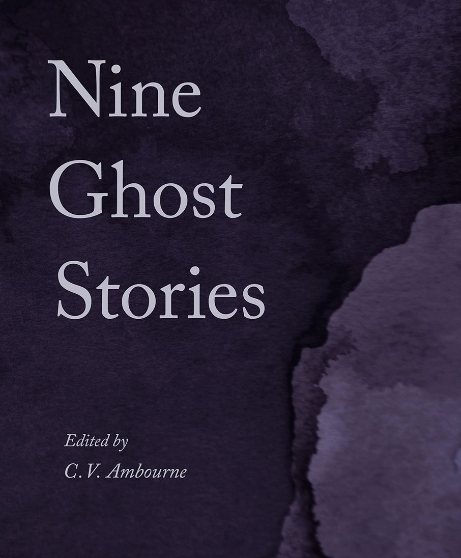 Nine Ghost Stories: A First Collection