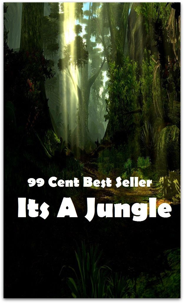 99 Cent Best Seller Its A Jungle ( nature Children, amazing animals, cutest animals, baby animals, wild, forest, beast, animals, adventure, fantasy, romantic, action, fiction )