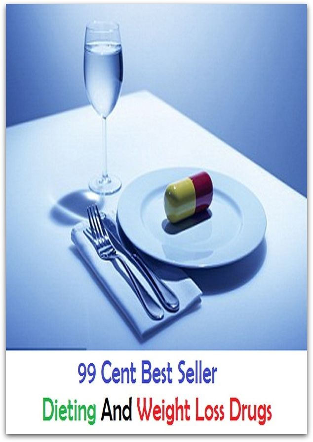99 Cent Best Seller Dieting And Weight Loss Drugs ( decrease, maintain, High-protein diets, Low-fat diets, All-vegetable diets, Dieting Myths, weight loss tools, calorie counting, Food Dieting, Dieting Calculator )