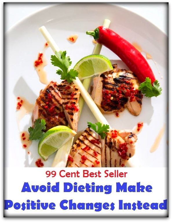 99 Cent Best Seller Avoid Dieting Make Positive Changes Instead ( decrease, maintain, High-protein diets, Low-fat diets, All-vegetable diets, Dieting Myths, weight loss tools, calorie counting, Food Dieting, Dieting Calculator )