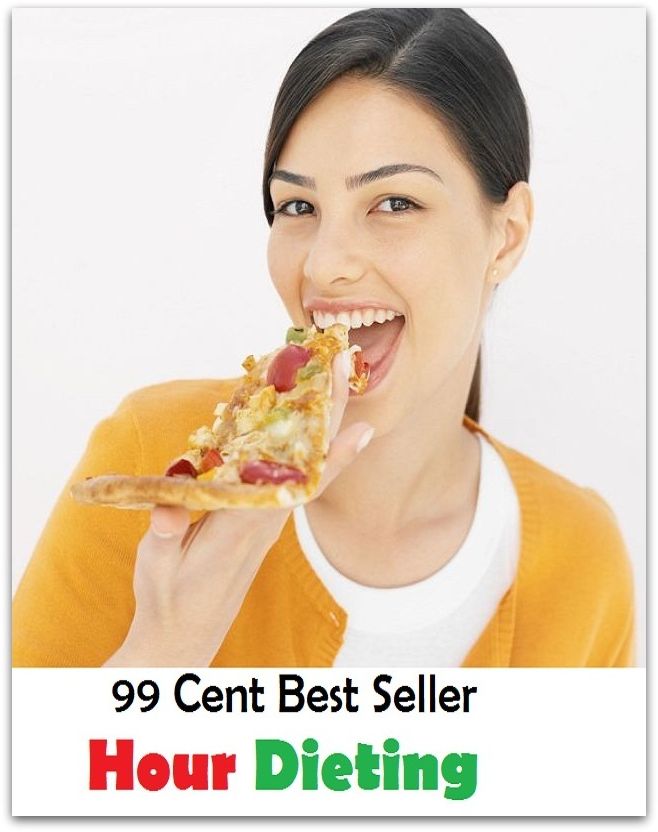 99 Cent Best Seller Hour Dieting ( decrease, maintain, High-protein diets, Low-fat diets, All-vegetable diets, Dieting Myths, weight loss tools, calorie counting, Food Dieting, Dieting Calculator )
