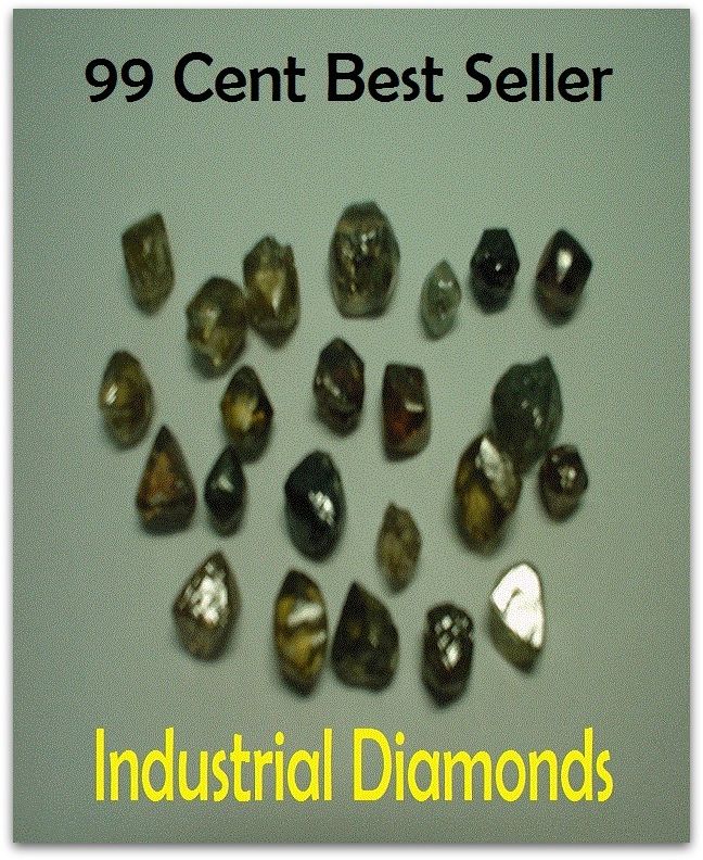 99 Cent Best Seller Industrial Diamonds ( Learn about diamonds, precious metals, selecting a jewelry gift, Nick Diamond, Diamond Blue, diamond earrings, diamond bracelets, diamond necklaces, diamond pendants, classic diamond jewelry )