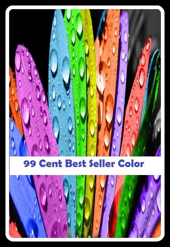 99 Cent Best Seller Color (Art, Theology, Ethics, Chicken Soup, Thought, Theory, Self Help, Mystery, romance, action, adventure, sci fi, science fiction, drama, horror, thriller, classic, novel, literature, suspense)