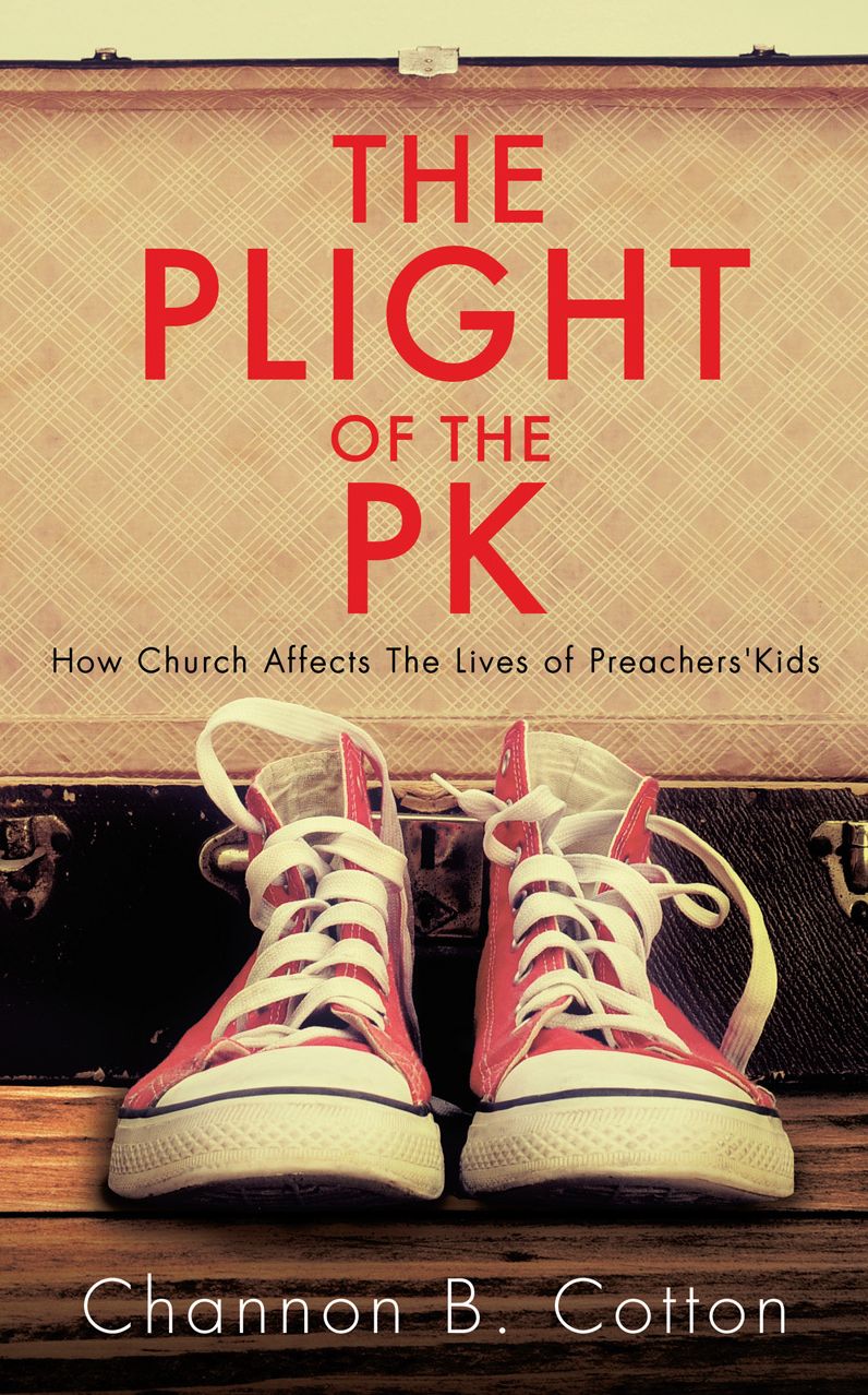 The Plight of The PK: How Church Affects The Lives of Preachers'Kids