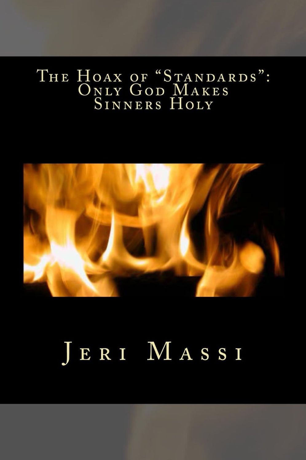 The Hoax of Standards: Only God Makes Sinners Holy
