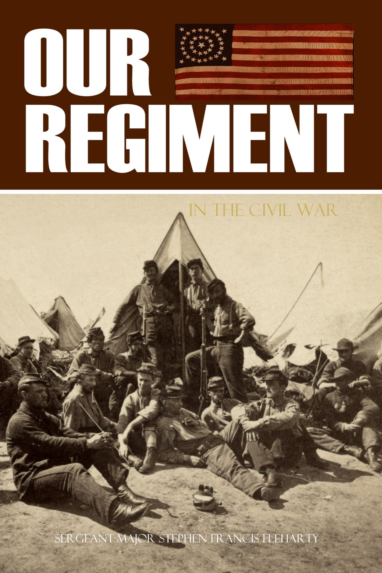 Our Regiment in the Civil War (Abridged, Annotated)