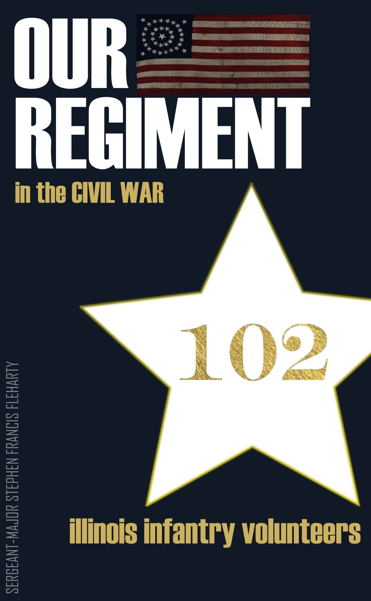 Our Regiment in the Civil War (Abridged, Annotated)