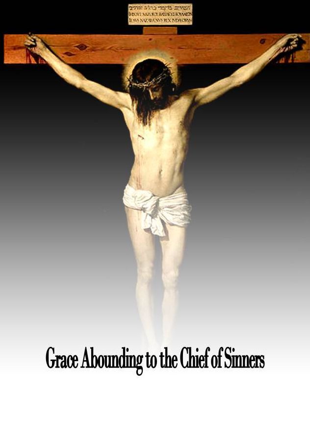 Grace Abounding to the Chief of Sinners