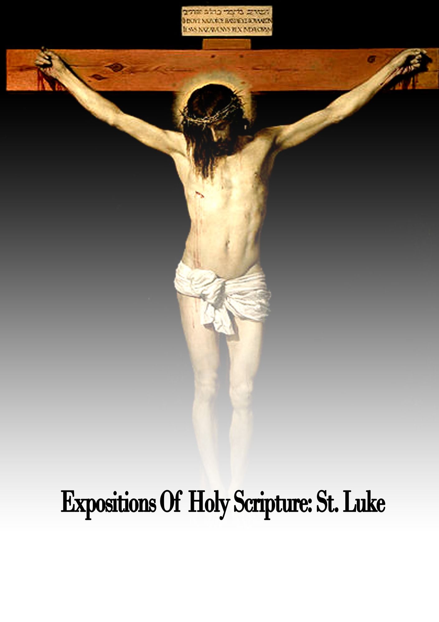 Expositions Of Holy Scripture: St. Luke