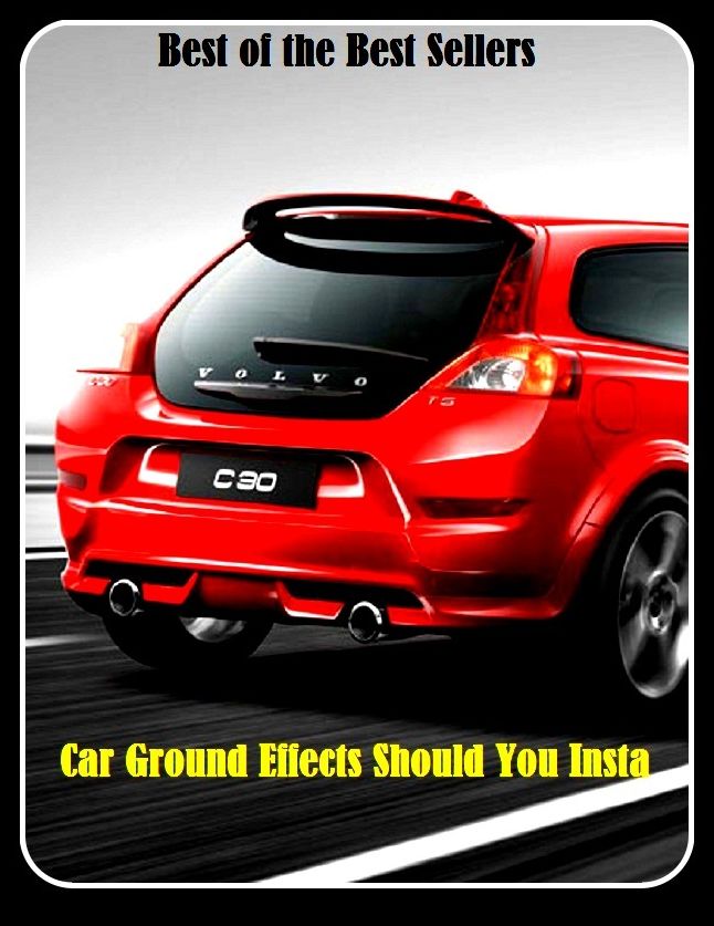 Best of the Best Sellers Car Ground Effects Should You Insta (car company, car dealer, car door, car door handle, car factory, car guy nation, car hire, car hop, car horn, car insurance)