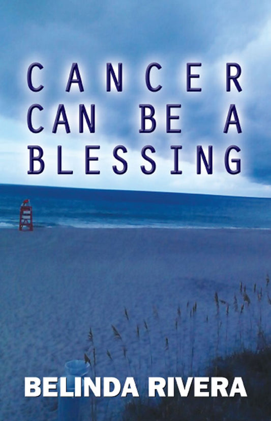 Cancer Can Be A Blessing