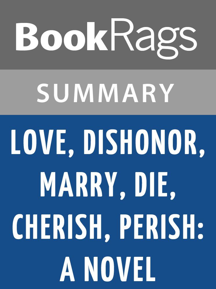 Love, Dishonor, Marry, Die, Cherish, Perish: A Novel by David Rakoff l Summary & Study Guide