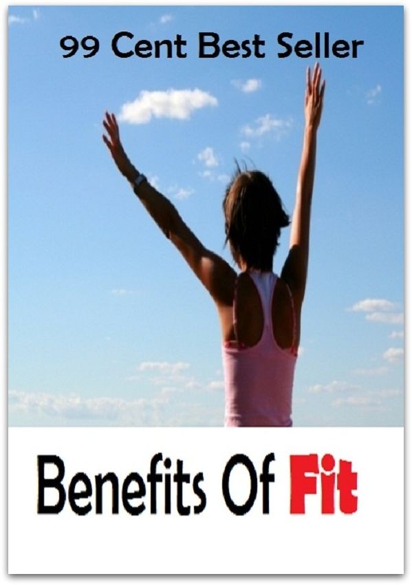 99 Cent Best Seller Benefits Of Fit ( acupuncture, stylostixis, drug, formula, medicine, remedy, fix, treatment, action, conduct, behavior, handling, dealing, management, cure, healing )