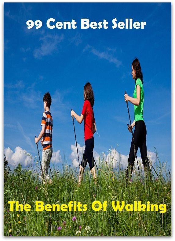 99 Cent Best Seller The Benefits Of Walking ( exercise, meditation, acupuncture, stylostixis, drug, formula, medicine, remedy, fix, treatment, action, conduct, behavior, handling, dealing, fitness, cure, healing )
