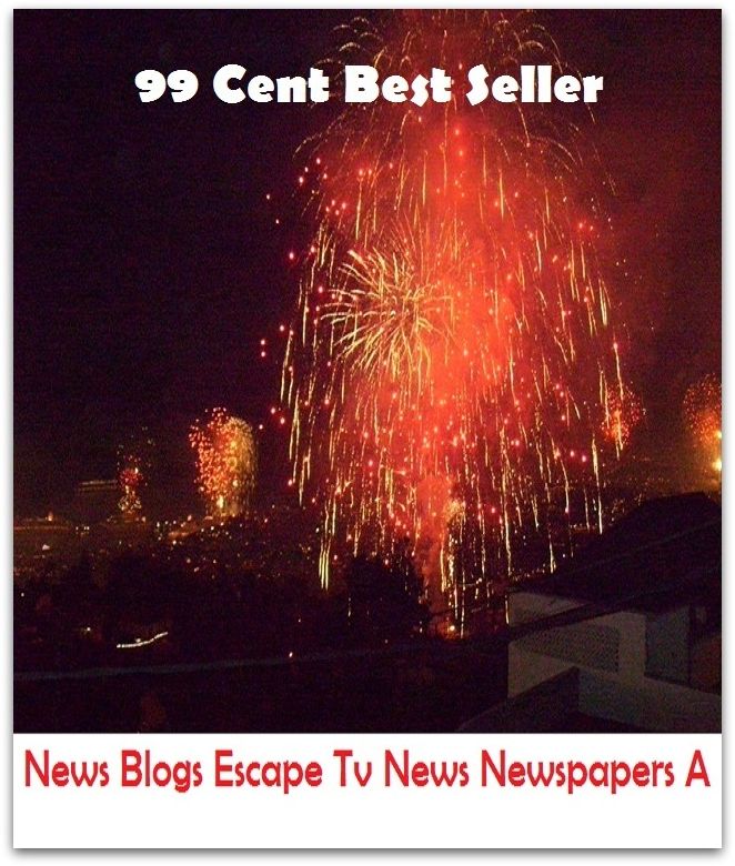 99 Cent Best Seller News Blogs Escape Tv News Newspapers A (computer, workstation, pc, laptop, CPU, blog, web, net, netting, network, internet, mail, e mail, download, up load, keyword, spyware, bug, antivirus, search engine )