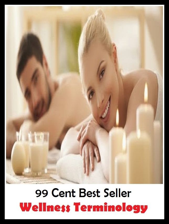 99 Cent Best Seller Wellness Terminilogy ( exercise, meditation, acupuncture, stylostixis, drug, formula, medicine, remedy, fix, treatment, action, conduct, behavior, handling, dealing, fitness, vitamins, healing )