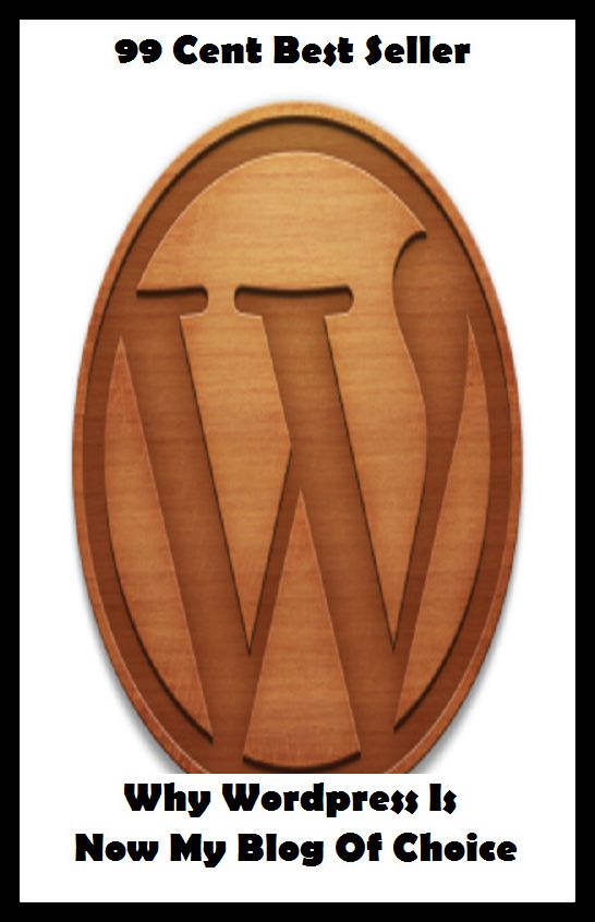 99 Cent Best Seller Why Wordpress Is Now My Blog Of Choice (computer, workstation, pc, laptop, CPU, blog, web, net, netting, network, internet, mail, e mail, download, up load, keyword, spyware, bug, antivirus, search engine )