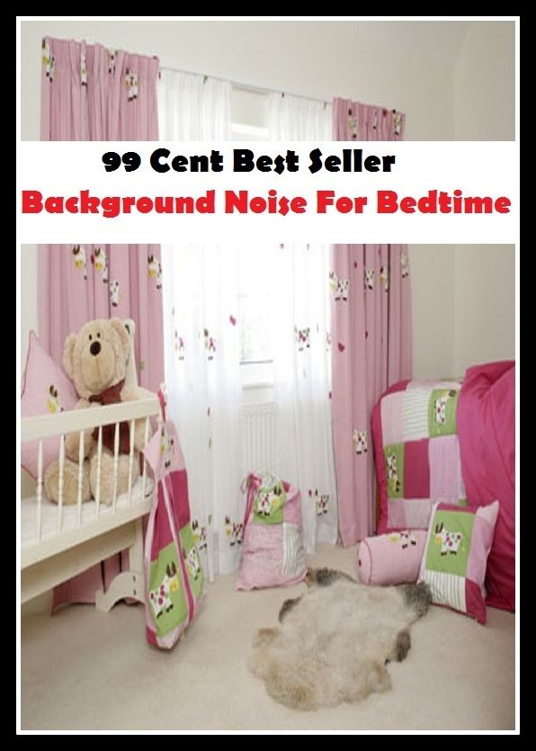 99 Cent Best Seller Background Noise For Bedtime ( exercise, meditation, acupuncture, stylostixis, drug, formula, medicine, remedy, fix, treatment, action, conduct, behavior, handling, dealing, fitness, vitamins, healing )