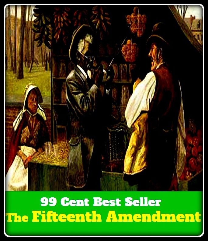 99 Cent Best Seller The Fifteenth Amendment ( amendment, manifesto, policy, proposal, program, suggestion, offer, application, communist, collective, socialist )