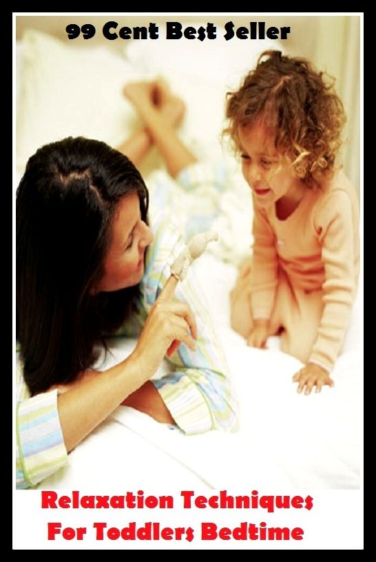 99 Cent Best Seller Relaxation Techniques For Toddler's Bedtime ( eternal sleep, nap, sopor, eternal rest, snooze, quietus, pile, cat sleep, slumber, sleep, forty winks, short sleep, rest, catnap, sleep problems )