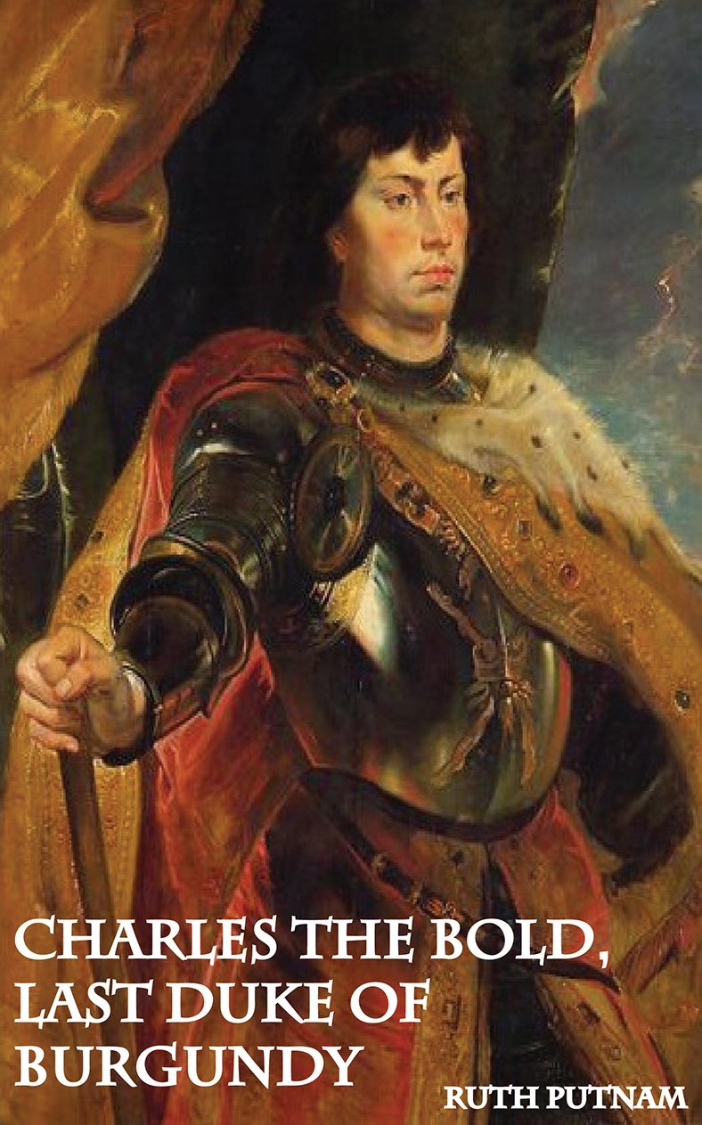 Charles the Bold, Last Duke of Burgundy
