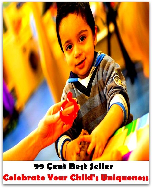 99 Cent Best Seller Celebrate Your Childs Uniqueness ( children, infant, nino, kid, childhood, son, kids, baby, 'enfant, boy, enfant, infantil, juvenile, infantile, minor, minors, secondary, daughter, enfant, girl, ninos )
