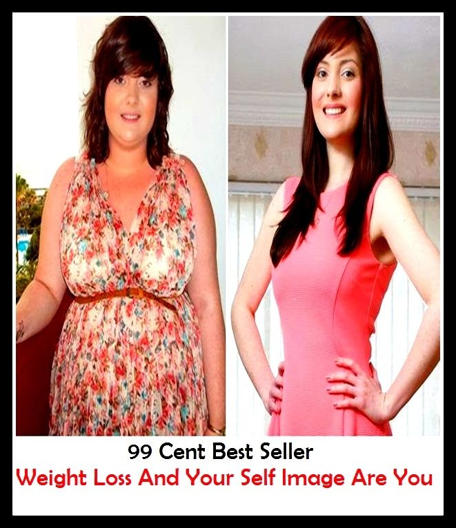 99 Cent Best Seller Weigh Loss And Your Self Image Are You ( exercise, meditation, acupuncture, stylostixis, drug, formula, medicine, remedy, fix, treatment, action, conduct, behavior, handling, dealing, fitness, vitamins, healing )