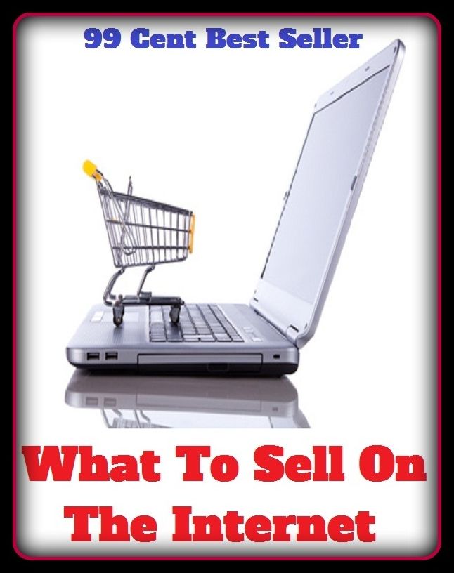 99 Cent Best Seller What To Sell On The Internet ( online marketing, workstation, pc, laptop, CPU, blog, web, net, netting, network, internet, mail, e mail, download, up load, keyword, spyware, bug, antivirus, search engine, anti spam, spyware )
