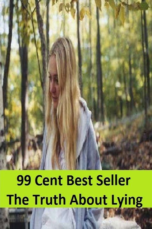 99 Cent Best Seller The Truth About Lying ( theory, hypothesis, conjecture, speculation, assumption, premise, presumption, guess )