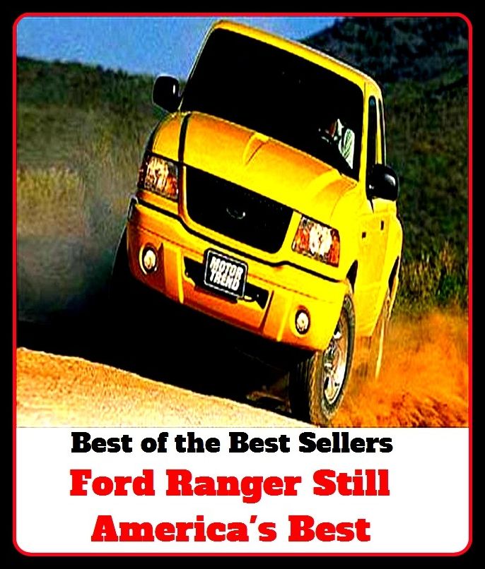 Best of the Best Sellers Ford Ranger Still America S Bes (for cut, ford, ford concertina, ford Hermann deffer, ford mad ox ford, ford, john, fordable, forded, forded, forded es)