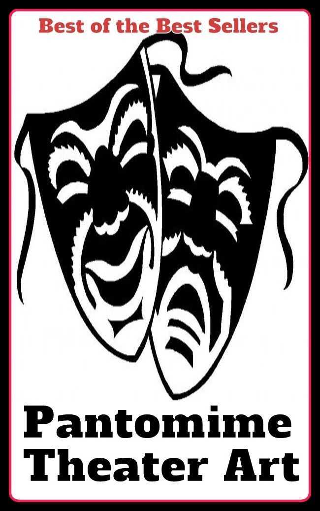 Best of the Best Sellers Pantomime Theater Art (pantomime, puppet show, theater, stage, theatre, playhouse, play-acting, letters, lettering )