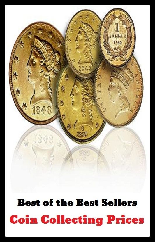 Best of the Best Sellers Coin Collecting Prices ( mint, stamp, strike, cast, punch, die, mold, forge, make, money, valuta, gelt )