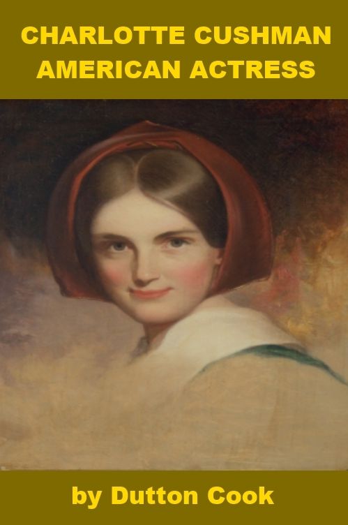 Charlotte Cushman - Early American Actress