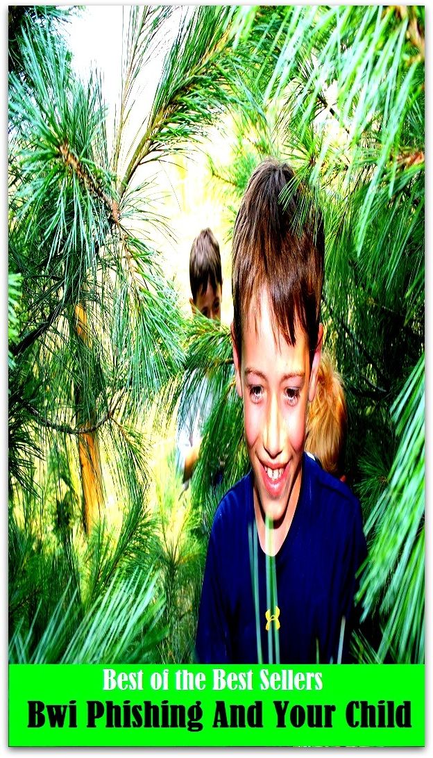 99 Cent Best Seller	Bwi Phishing And Your Child ()adolescent,baby,infant,juvenile,kid,minor,offspring,teenager,toddler,youngster