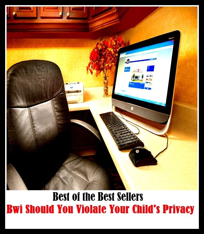 99 Cent Best Seller	Bwi Should You Violate Your Childs Privacy (adolescent,baby,infant,juvenile,kid,minor,offspring,teenager,toddler,youngster)