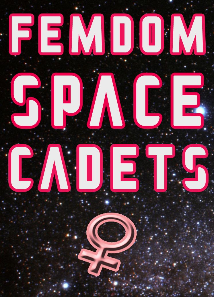 Femdom Space Cadets! (Future Female Domination Erotica)