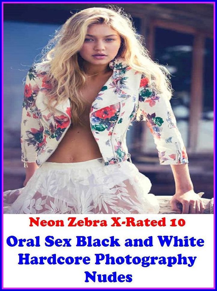 Gay: Neon Zebra X-Rated 10! Oral Sex Black and White Hardcore Photography Nudes ( Erotic Photography, Erotic Stories, Nude Photos, Naked , Adult Nudes, Breast, Domination, Bare Ass, Lesbian, She-male )