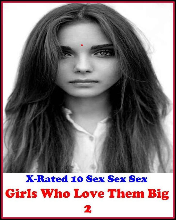Sex Photography: Girls Who Love Them Big 2 ( Erotic Photography, Erotic Stories, Nude Photos, Naked , Adult Nudes, Breast, Domination, Bare Ass, Lesbian, She-male )