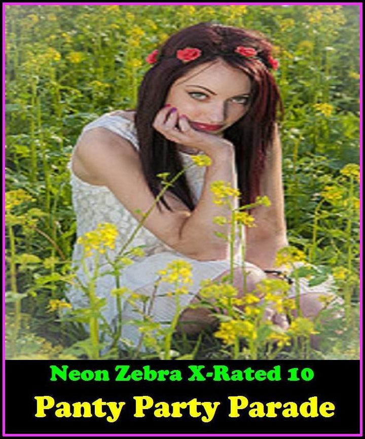 Fetish: Neon Zebra X-Rated 10! Panty Party Parade	( Erotic Photography, Erotic Stories, Nude Photos, Naked , Adult Nudes, Breast, Domination, Bare Ass, Lesbian, She-male )