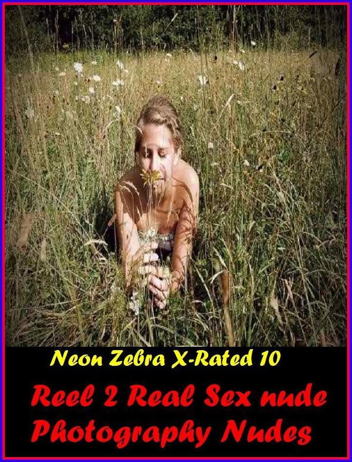Erotic Romance:	Neon Zebra X-Rated 10! Reel 2 Real Sex nude Photography Nudes(Naked Erotic Girls and Men) ( Erotic Photography, Erotic Stories, Nude Photos, Naked , Adult Nudes, Breast, Domination, Bare Ass, Lesbian, She-male )