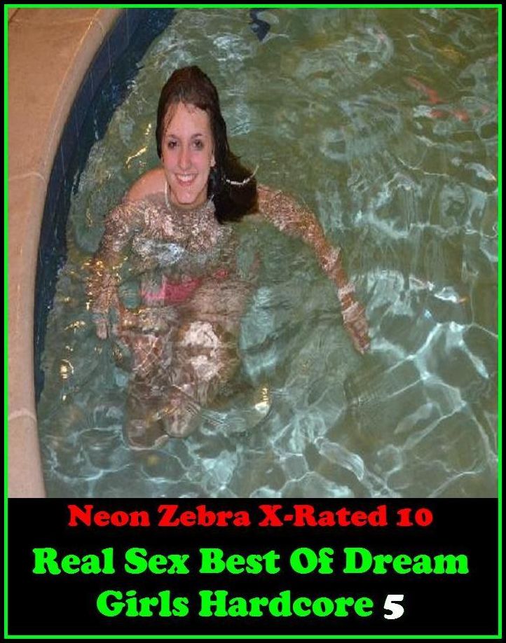 Adult Stories: Neon Zebra X-Rated 10! Real Sex Best Of Dream Girls Hardcore 5	( Erotic Photography, Erotic Stories, Nude Photos, Naked , Adult Nudes, Breast, Domination, Bare Ass, Lesbian, She-male )