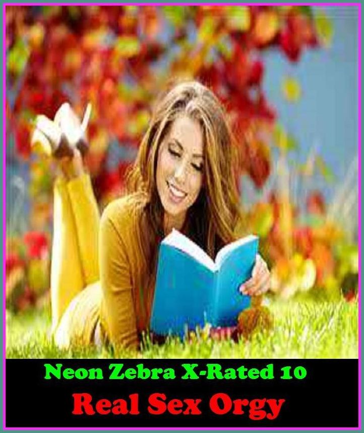 XXX: Neon Zebra X-Rated 10!	Real Sex Orgy ( Erotic Photography, Erotic Stories, Nude Photos, Naked , Adult Nudes, Breast, Domination, Bare Ass, Lesbian, She-male )