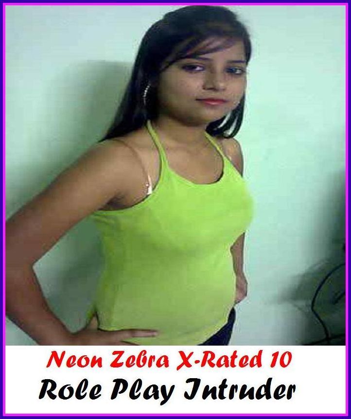 XXX: Neon Zebra X-Rated 10!	Role Play Intruder ( Erotic Photography, Erotic Stories, Nude Photos, Naked , Adult Nudes, Breast, Domination, Bare Ass, Lesbian, She-male )